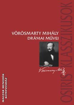 Vrsmarty Mihly - Vrsmarty Mihly drmai mvei