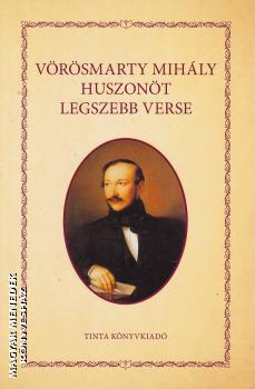 Vörösmarty Mihály - Vörösmarty Mihály huszonöt legszebb verse