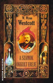 W. Wynn Wstcott - A számok okkult ereje