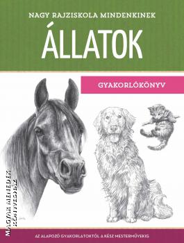 Walter Foster - Nagy rajziskola mindenkinek - �llatok gyakorl�k�nyv