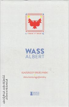 Wass Albert - Igazsgot Erdlynek! - dokumentumgyjtemny