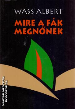 Wass Albert - Mire a fák megnőnek