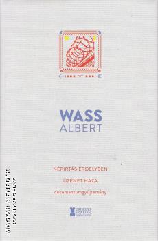 Wass Albert - Népirtás Erdélyben - Üzenet haza (2022-es kiadás)