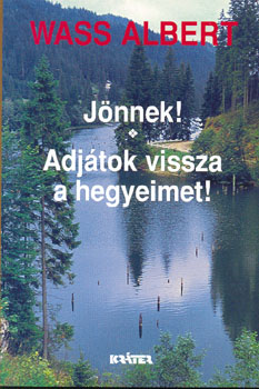 Wass Albert - Jönnek! - Adjátok vissza a hegyeimet! (kemény)