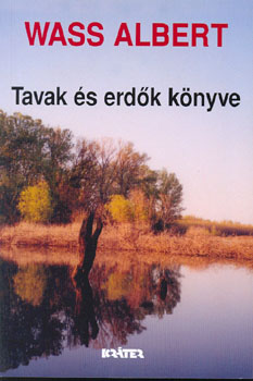 Wass Albert - Tavak és erdők könyve (kemény)