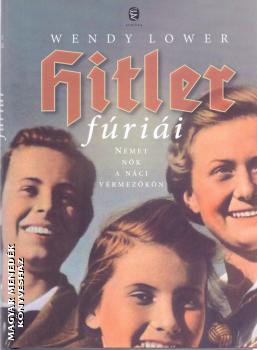 Wendy Lower - Hitler fúriái