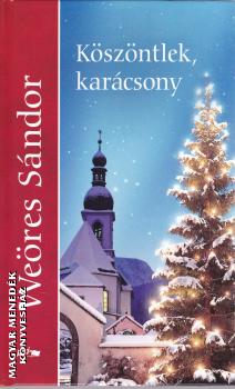 Weres Sndor - Kszntlek, karcsony