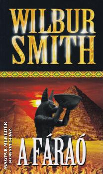 Wilbur Smith - A fáraó