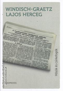 Windisch-Graetz Lajos herceg - Hsk s csirkefogk