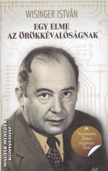 Wisinger István - Egy elme az örökkévalóságnak