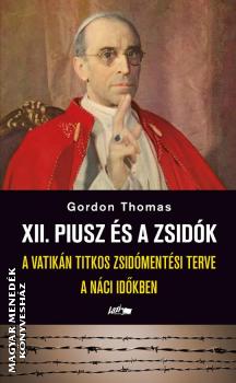 Gordon Thomas - XII. Piusz és a zsidók