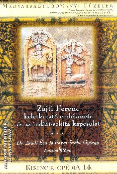 Dr. Aradi va-Ppai Szab Gyrgy - Zajti Ferenc keletkutat emlkezete s az indiai-szkta kapcsolat