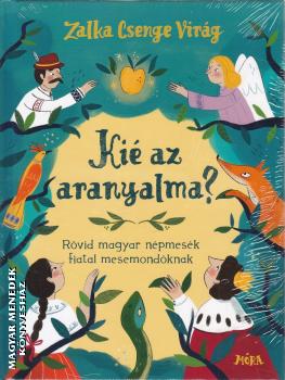 Zalka Csenge Vir�g - Ki� az aranyalma?