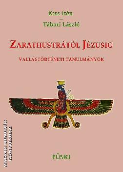 Kiss Irn Tbori Lszl - Zarathustrtl Jzusig