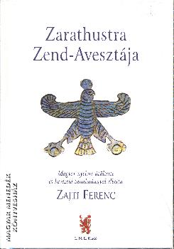Zajti Ferenc - Zarathusztra Zend - Avesztja