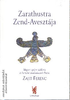 Zajti Ferenc - Zarathusztra Zend - Avesztája