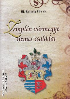Ifj Reiszig Ede dr. - Zempl�n v�rmegye nemes csal�djai ANTIKV�R