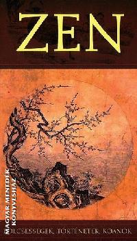 Szántai Zsolt - Zen - Bölcsességek, történetek, koanok