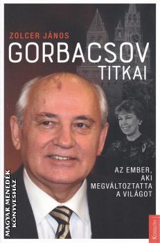 Zolcer Jnos - Gorbacsov titkai