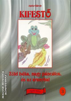 Andor Kroly - Zld bka, nagy pnclos, s az aranyhal kifest 3.