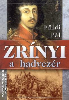 Fldi Pl - Zrnyi a hadvezr