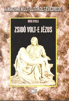 Rck Gyula - Zsid volt-e Jzus