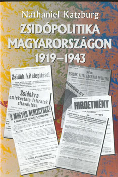 Nathaniel Katzburg - Zsidpolitika Magyarorszgon 1919-1943