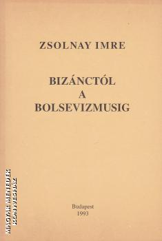 Zsolnay Imre - Biznctl a bolsevizmusig - ANTIKVR