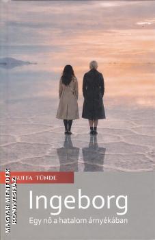 Zsuffa T�nde - Ingeborg - Egy n� a hatalom �rny�k�ban