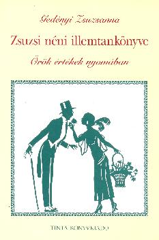 Gedényi Zsuzsanna - Zsuzsi néni illemtankönyve