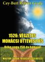 Cey-bert Rbert Gyula - 1526 Vgzetes mohcsi ttveszts - fantasy regny