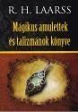 R. H. Laarss - Mágikus amulettek és talizmánok könyve