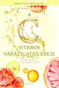 Thomas E. Levy - A C vitamin varázslatos ereje