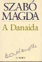 Szabó Magda - A Danaida