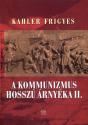 Kahler Frigyes - A kommunizmus hosszú árnyéka II.