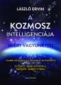 Lszl Ervin - A Kozmosz intelligencija