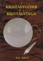 Sonia Bielinski - A kristálygömb és a kristályinga - ANTIKVÁR