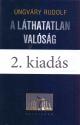 Ungváry Rudolf - A láthatatlan valóság