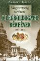 Nemere Istvn - A legboldogbabb bkevek 1867-1914