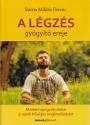 Barna Mikls Ferenc - A lgzs gygyt ereje - MP3 mellklettel