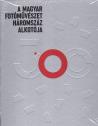 A magyar fot�m�v�szet h�romsz�z alkot�ja