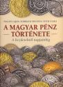 A magyar pénz története - Pallos Lajos, Torbágyi Melinda, Tóth Csaba