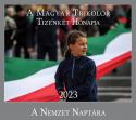 Magyar Trikolór naptár - A magyar trikolór tizenkét hónapja 2023 - A Nemzet Naptára