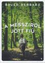 Bauer Barbara - A messziről jött fiú