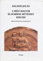 Balogh Joln - A rgi magyar s eurpai mvszet kincsei ANTIKVR