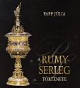 Papp Jlia - A Rumy-serleg trtnete