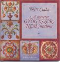 A szeretet gyógyszer, nem jutalom - Böjte Csaba