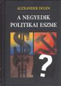 Alexander Dugin - A negyedik politikai eszme
