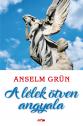 Anselm Grün - A lélek ötven angyala