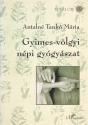 Antaln� Tank� M�ria - Gyimes-v�lgyi n�pi gy�gy�szat ANTIKV�R